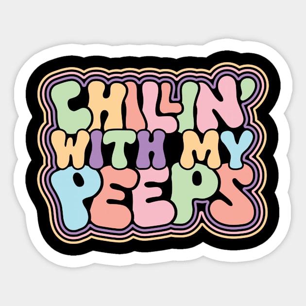 Chillin' With My Peeps Sticker by GoodWills